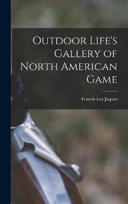 Outdoor Life's Gallery of North American Game - Francis Lee 1887-1969 Jaques