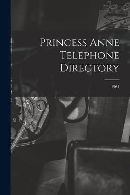 Princess Anne Telephone Directory; 1961 -  Anonymous