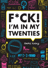 F*ck! I'm in My Twenties -  Emma Koenig