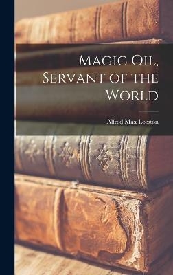 Magic Oil, Servant of the World