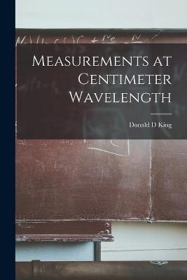 Measurements at Centimeter Wavelength