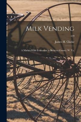 Milk Vending - James H Clarke