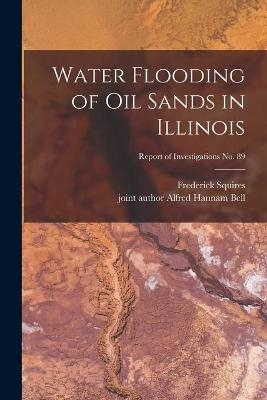 Water Flooding of Oil Sands in Illinois; Report of Investigations No. 89 - 