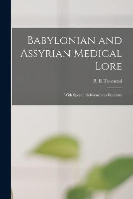 Babylonian and Assyrian Medical Lore - 