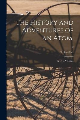 The History and Adventures of an Atom. - 