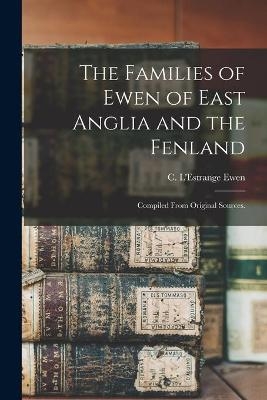 The Families of Ewen of East Anglia and the Fenland - 