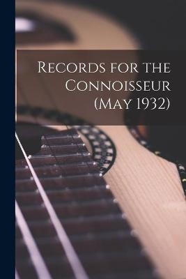 Records for the Connoisseur (May 1932) -  Anonymous