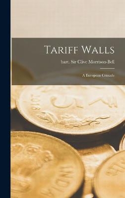 Tariff Walls; a European Crusade