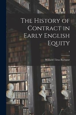 The History of Contract in Early English Equity; 4 - Willard Titus Barbour
