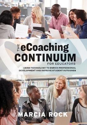 The eCoaching Continuum for Educators - Marcia Rock