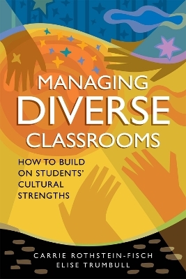 Managing Diverse Classrooms - Carrie Rothstein-Fisch, Elise Trumbull