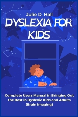 Dyslexia for Kids - Julie D Hall