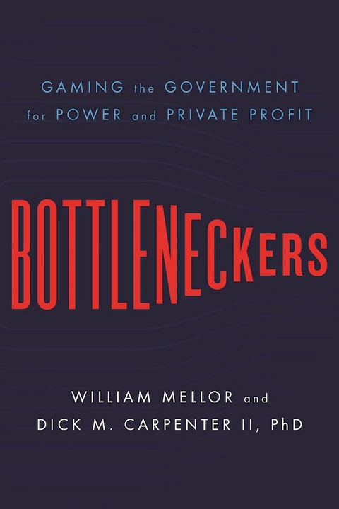 Bottleneckers - William Mellor, Dick M. Carpenter II
