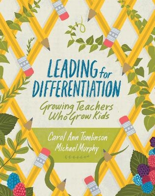Leading for Differentiation - Carol Ann Tomlinson, Michael Murphy
