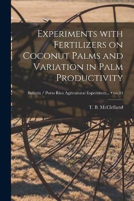 Experiments With Fertilizers on Coconut Palms and Variation in Palm Productivity; no.34