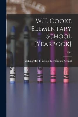 W.T. Cooke Elementary School [yearbook]; 1962 - 