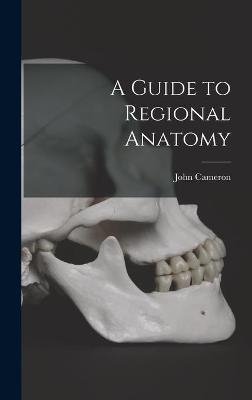 A Guide to Regional Anatomy [microform]