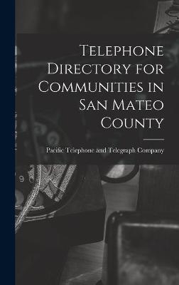 Telephone Directory for Communities in San Mateo County - 