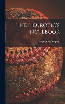The Neurotic's Notebook - Mignon McLaughlin