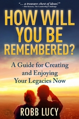 How Will You Be Remembered? - Robb Lucy