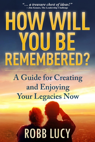 How Will You Be Remembered?
