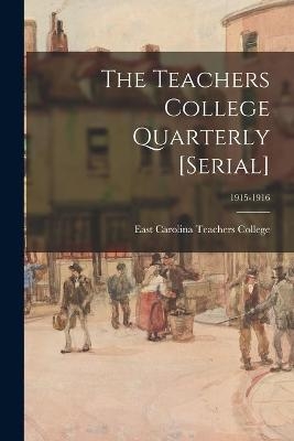 The Teachers College Quarterly [serial]; 1915-1916