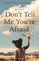 Don't Tell Me You're Afraid -  Giuseppe Catozzella