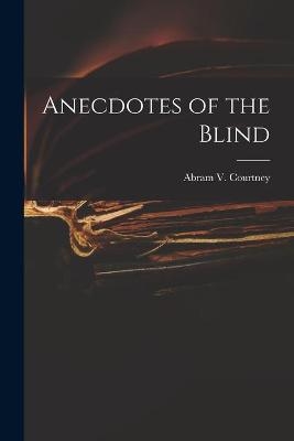 Anecdotes of the Blind - 