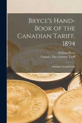 Bryce's Hand-book of the Canadian Tariff, 1894 [microform]