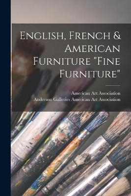 English, French & American Furniture 