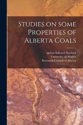 Studies on Some Properties of Alberta Coals - 
