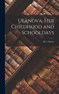 Ul&agrave;nova, Her Childhood and Schooldays - 