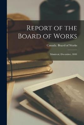 Report of the Board of Works [microform]