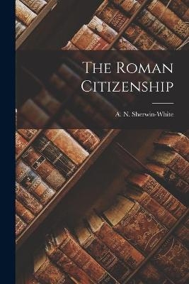 The Roman Citizenship - 