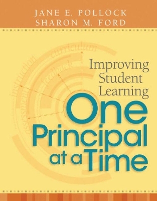 Improving Student Learning One Principal at a Time - Jane E. Pollock, Sharon M. Ford