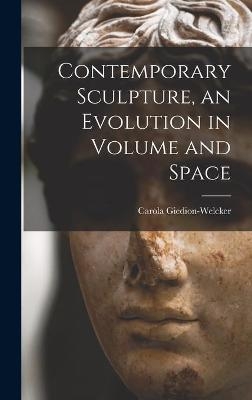 Contemporary Sculpture, an Evolution in Volume and Space - 
