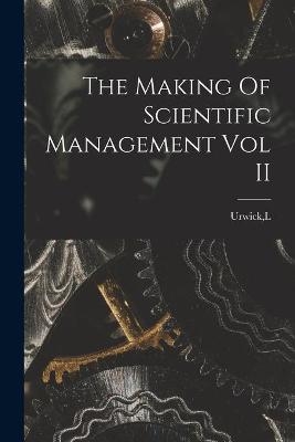 The Making Of Scientific Management Vol II - 