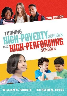 Turning High-Poverty Schools into High-Performing Schools - William H. Parrett, Kathleen M. Budge