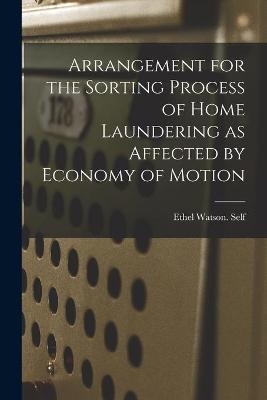 Arrangement for the Sorting Process of Home Laundering as Affected by Economy of Motion - Ethel Watson Self