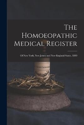 The Homoeopathic Medical Register -  Anonymous