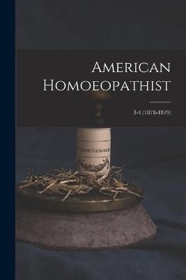 American Homoeopathist; 3-4 (1878-1879)