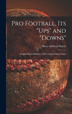 Pro Football, Its "ups" and "downs" - Harry Addison 1878-1940 March