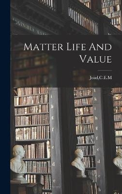 Matter Life And Value - 