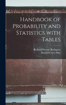 Handbook of Probability and Statistics With Tables - Richard Stevens Burington, Donald Curtis May