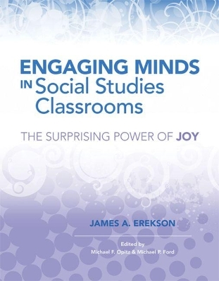 Engaging Minds in Social Studies Classrooms - James A. Erekson