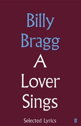 Lover Sings: Selected Lyrics -  Billy Bragg