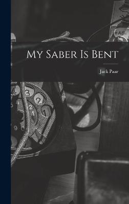 My Saber is Bent - Jack Paar