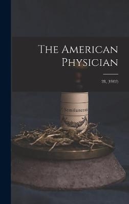 The American Physician; 28, (1902) -  Anonymous