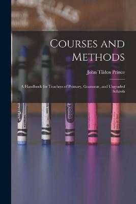 Courses and Methods - John Tilden 1844-1916 Prince