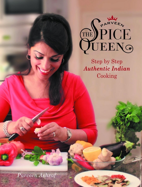 Parveen The Spice Queen - Parveen Ashraf